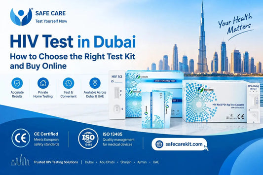 HIV Test in Dubai: How to Choose the Right Test Kit and Buy Online - Safe Care Kit