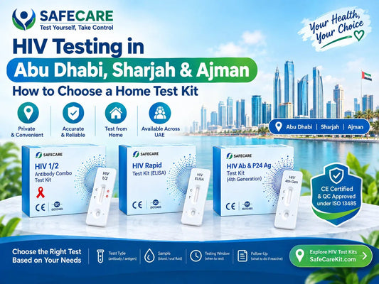 HIV Testing in Abu Dhabi, Sharjah & Ajman: How to Choose a Home Test Kit - Safe Care Kit