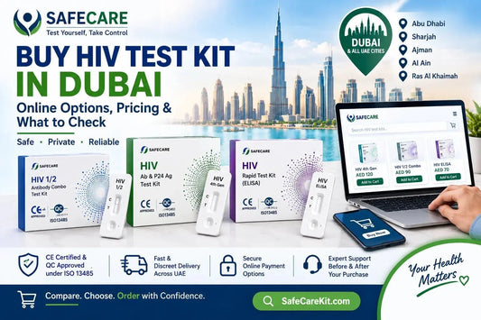 Where Can You Buy an HIV Test Kit in Dubai? Online Options, Pricing & What to Check - Safe Care Kit
